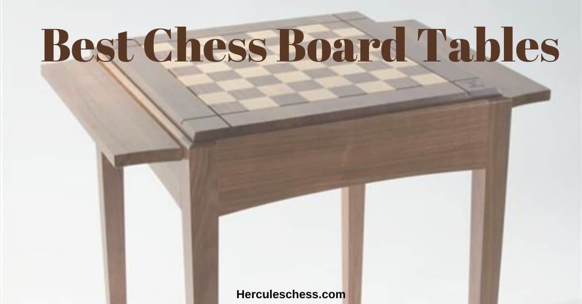 after school Loved one waitress Top 8 Best Chess Board Tables In 2022 - Hercules Chess