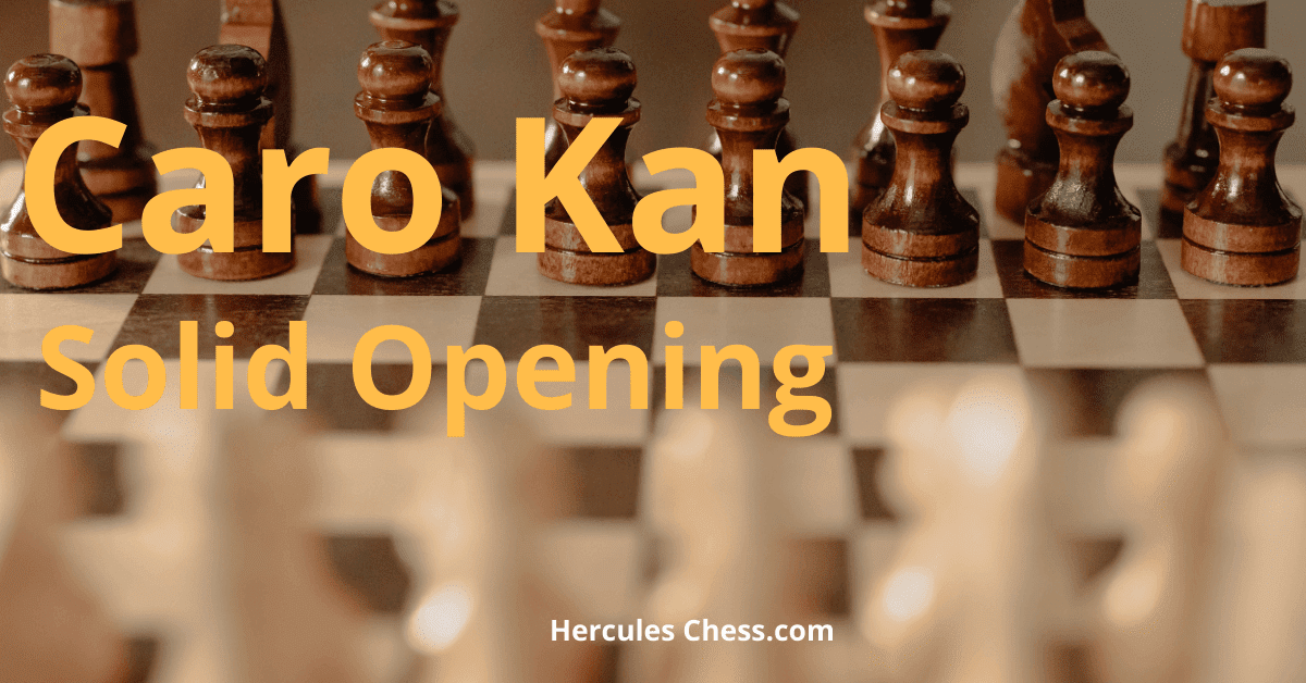 How To Play The Caro-Kann Defense: Solid Chess Opening For Black