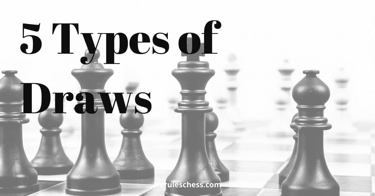 5 Types Of Draws In Chess