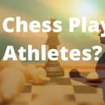Are Chess Players Athletes?