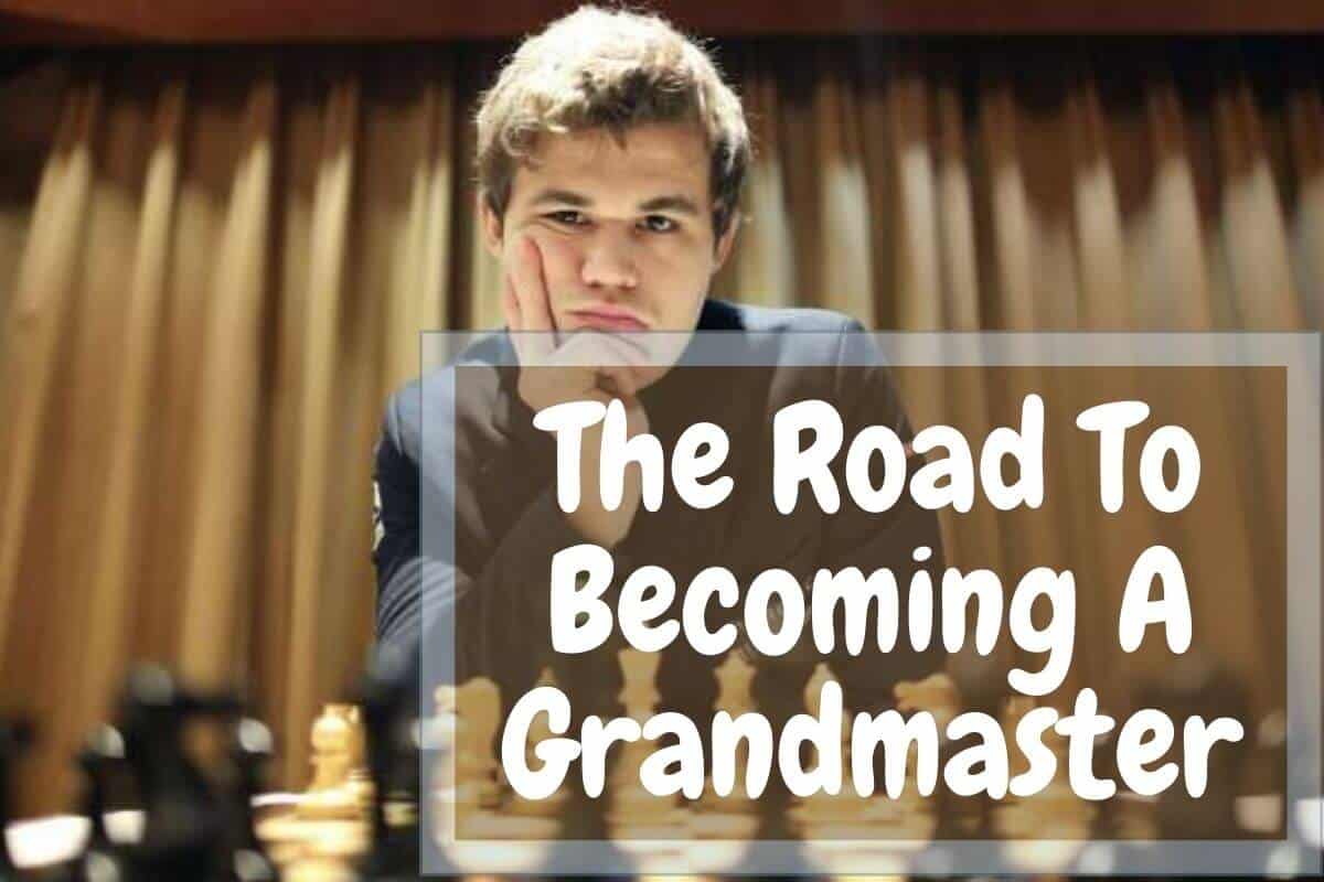 How To Become A Grandmaster In Chess