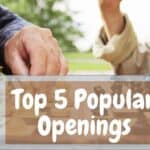 Top 5 Most Popular Chess Openings To Have As Your Repertoire