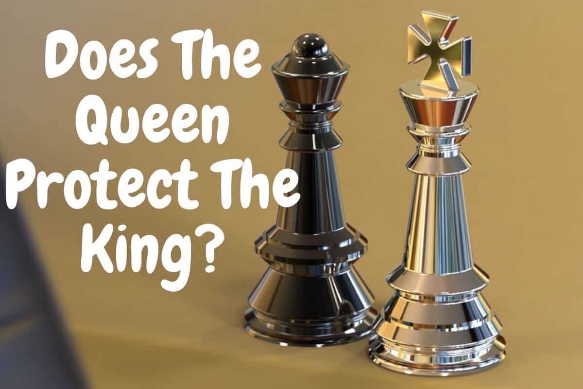 Does The Queen Protect The King In Chess