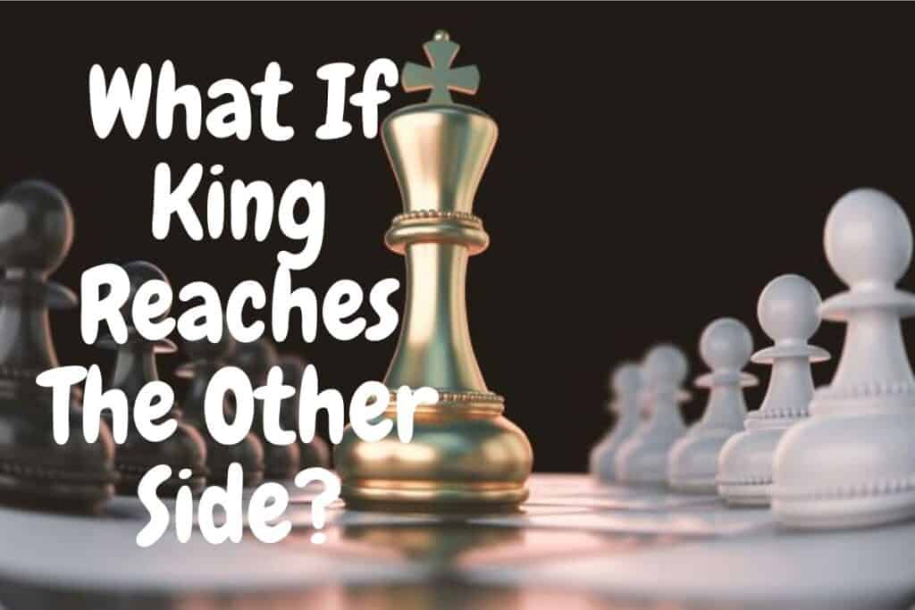 what if king reaches the other side in chess