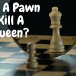 Can A Pawn Kill A Queen?