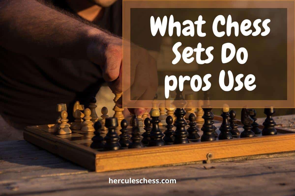 What Chess Sets Do Pros Use? Tips For Choosing The Right Chess Set